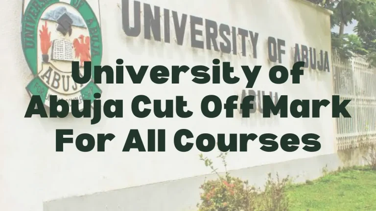 University of Abuja sign with "University of Abuja Cut Off Mark For All Courses" text overlay.