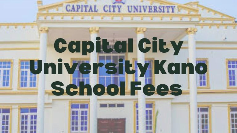 Capital City University Kano School Fees - Featured Image