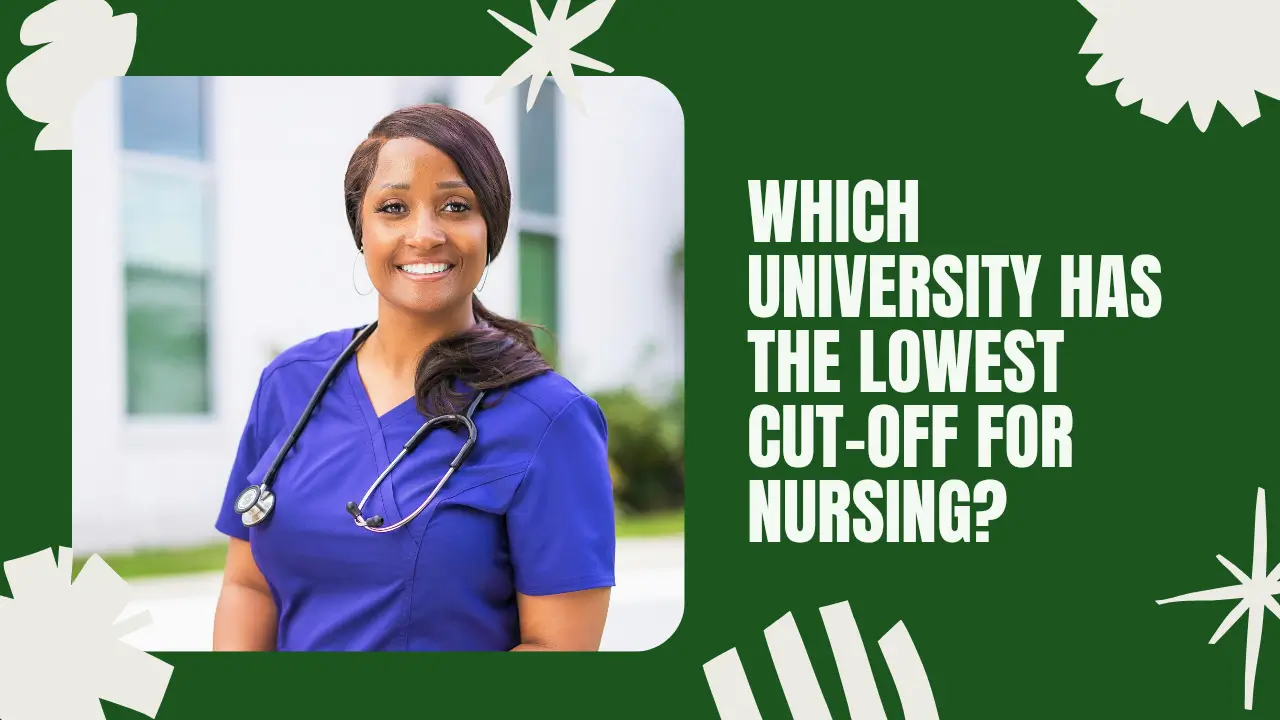 Which University Has The Lowest Cut Off Mark For Nursing - Featured Image