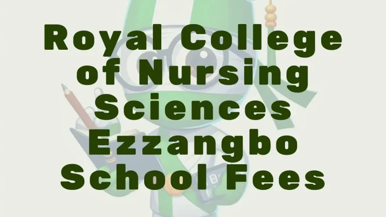 Royal College Of Nursing Sciences Ezzangbo School Fees - Featured Image