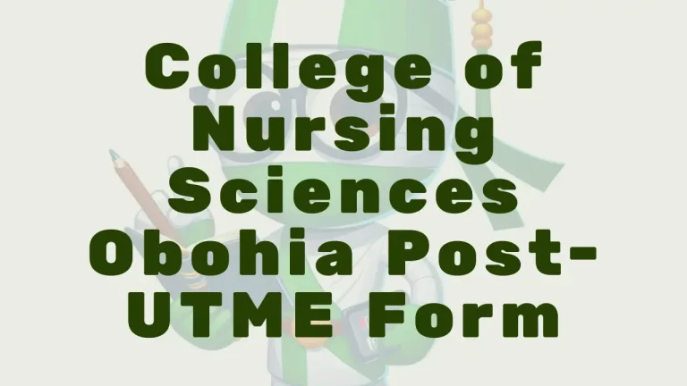 College Of Nursing Sciences Obohia Post Utme Form - Featured Image