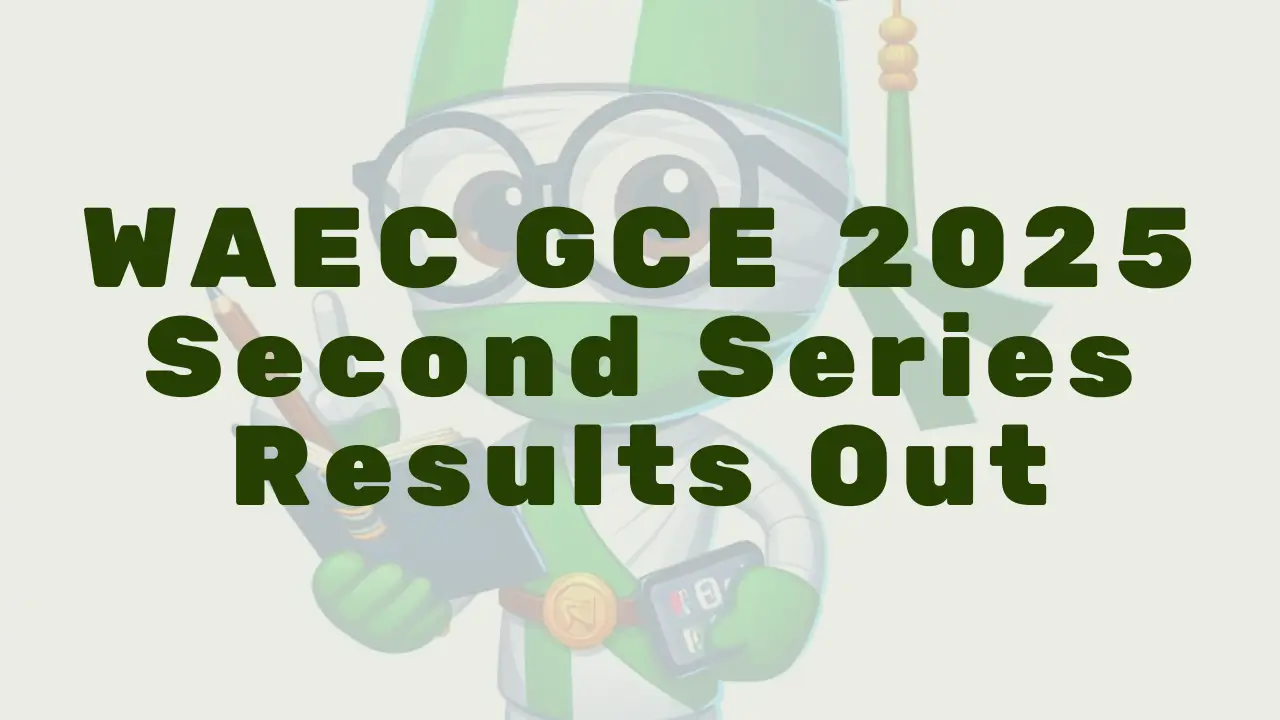 Waec Gce 2025 Second Series Results Out - Featured Image