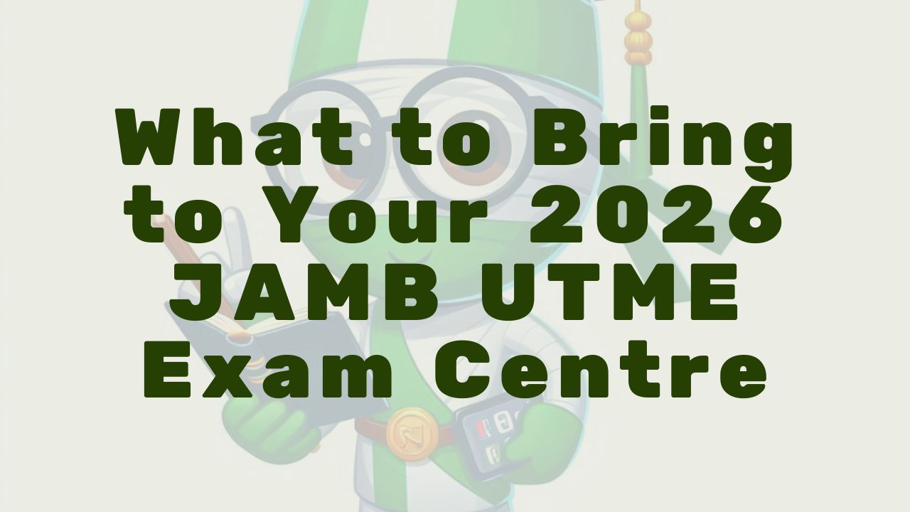 What To Bring To Your 2026 Jamb Utme Exam Centre - Featured Image