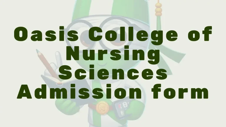 Oasis College of Nursing Sciences Admission Form 2026/2027 Is Out : How to Apply