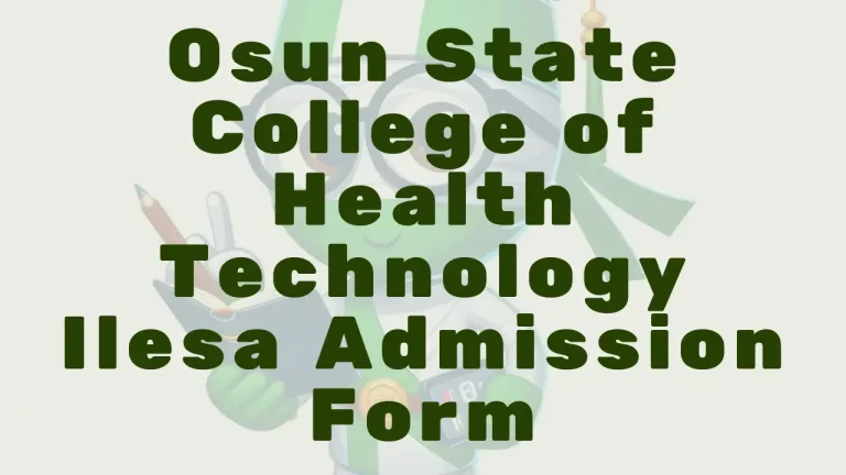 Osun State College of Health Technology Ilesa Admission Form 2026/2027 is Out — Courses, Requirements and How to Apply
