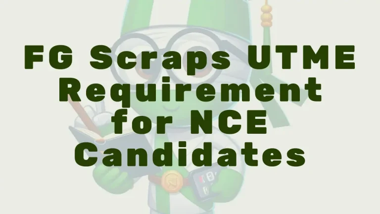 FG Scraps UTME Requirement for NCE Candidates: What It Means for College of Education Applicants in 2026/2027