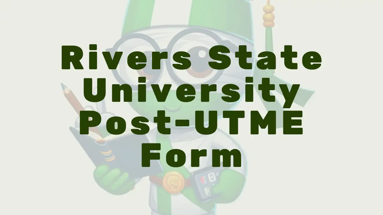 Rivers State University Post Utme Form - Featured Image