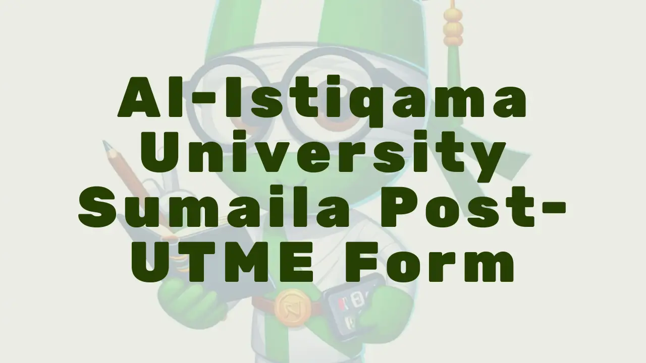 Al Istiqama University Sumaila Post Utme Form - Featured Image