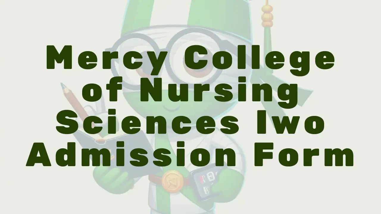 Mercy College Of Nursing Sciences Iwo Admission Form - Featured Image