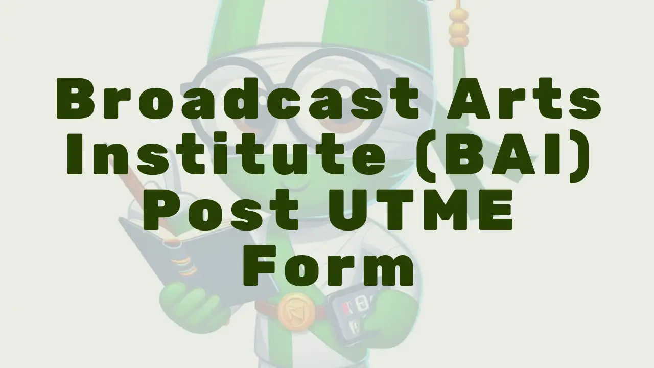 Broadcast Arts Institute Post Utme Form - Featured Image